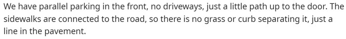 Then OP goes on to explain the layout of the road and sidewalk to provide some context.