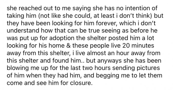 Ever since, the person has been bombarding OP's phone and insisting that they should be allowed to come and see the dog for closure.