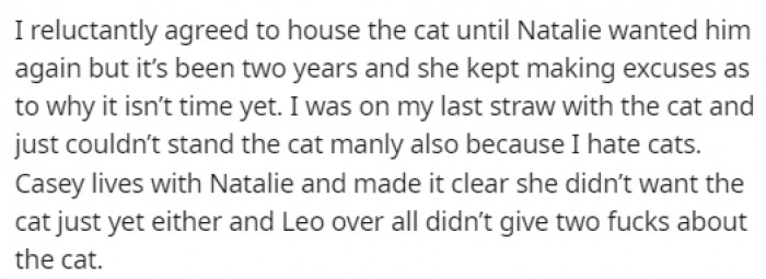 Natalie told her that she would come and take the cat away with her, but that never happened.