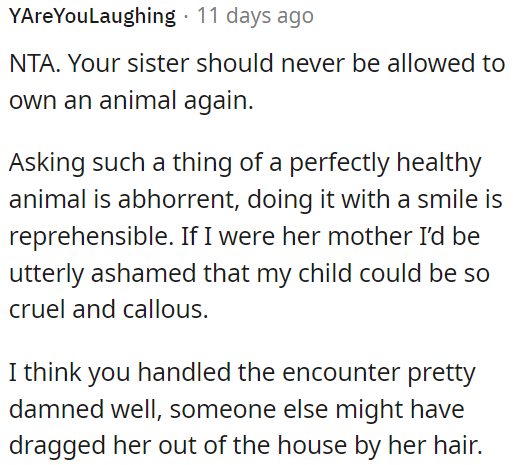 OP's sister's behavior towards the animal is unacceptable.