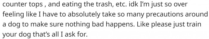 This dog has no training - jumps on people, eats from the trash can, steals food...