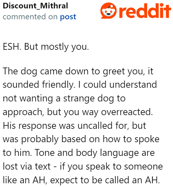 The dog seemed friendly, making the OP the bigger a-hole.