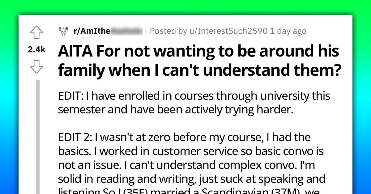 Woman Feels Excluded Because She Doesn't Speak Husband's Native Language And His Family Ignores Her Efforts