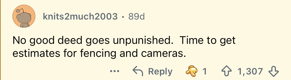 “No good deed goes unpunished.”