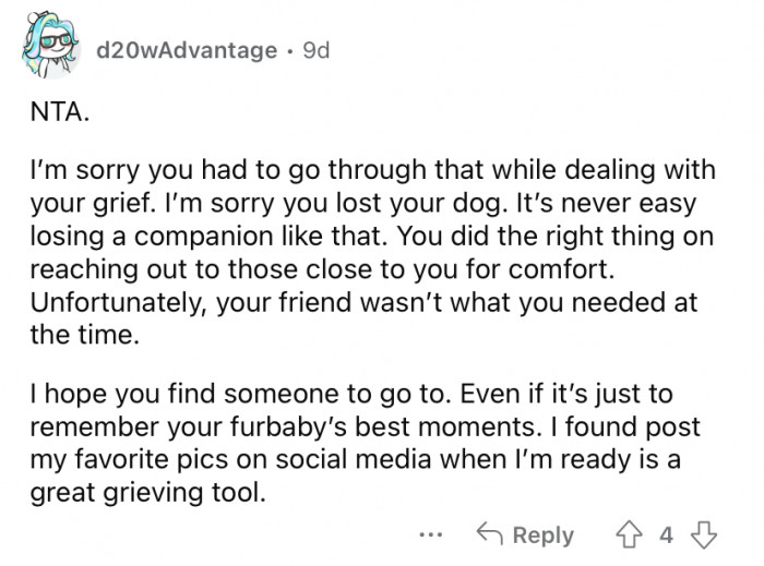 "Unfortunately, your friend wasn't what you needed at the time."