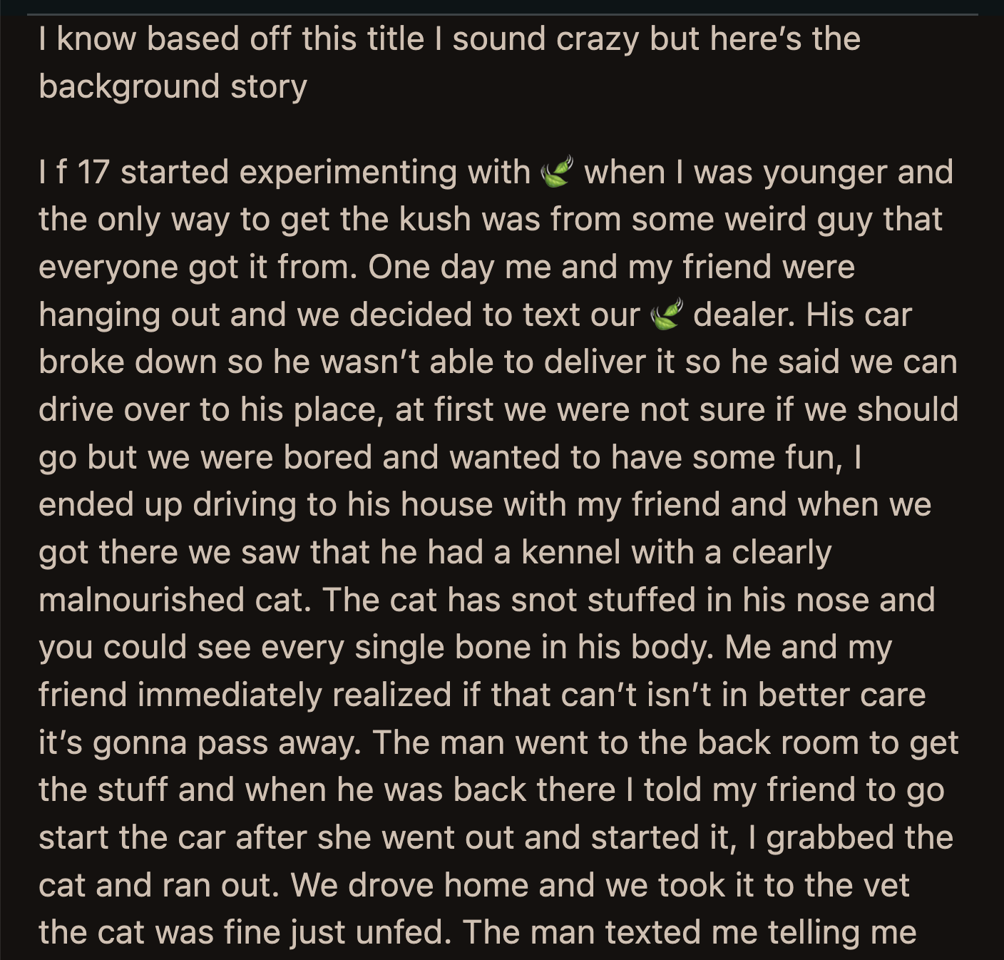 Fortunately, the vet said the cat still had a chance if fed properly. The dealer threatened to report OP to the authorities for theft but hasn't followed through.