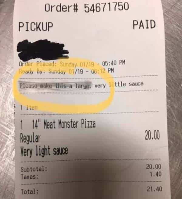 26. person who felt they could increase their pizza size in the notes instead of paying for it. 