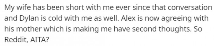 His other son Alex sided with Dylan and his mom, which got OP rethinking his decision.