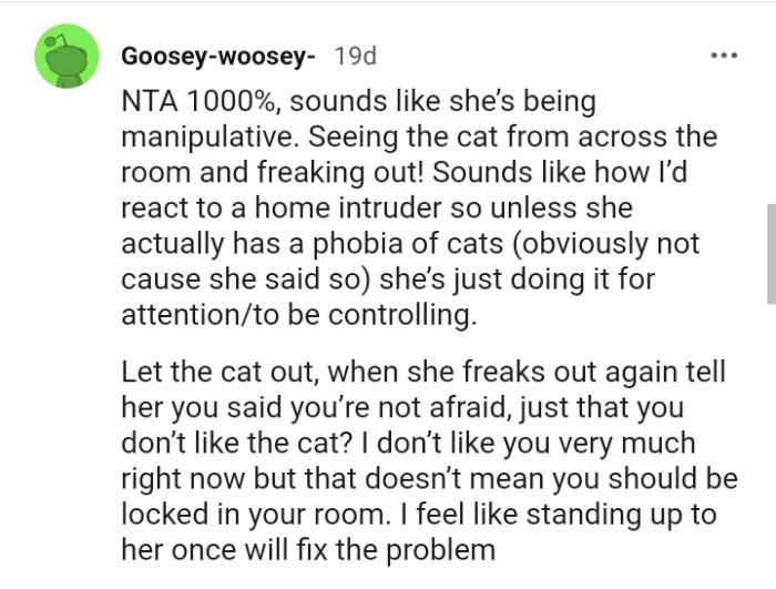 The roommate is just doing it for attention or just to be controlling