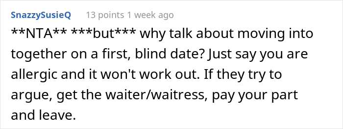 Some redditors believe that first dates should only have light conversations, so the topic about moving in shouldn't be discussed in these situations.