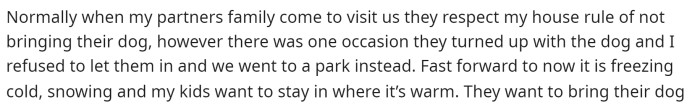 They mentioned that their partner's parents always try to show up with their dog, which they turn away.
