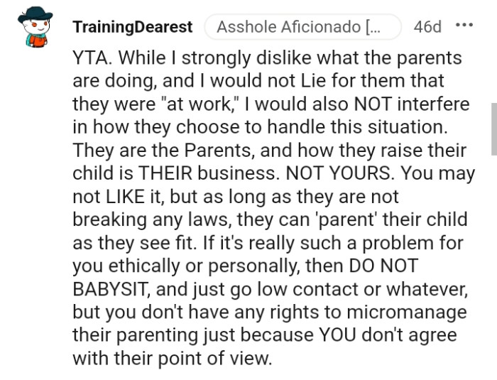 As long as they're not breaking any laws, they can parent as they like