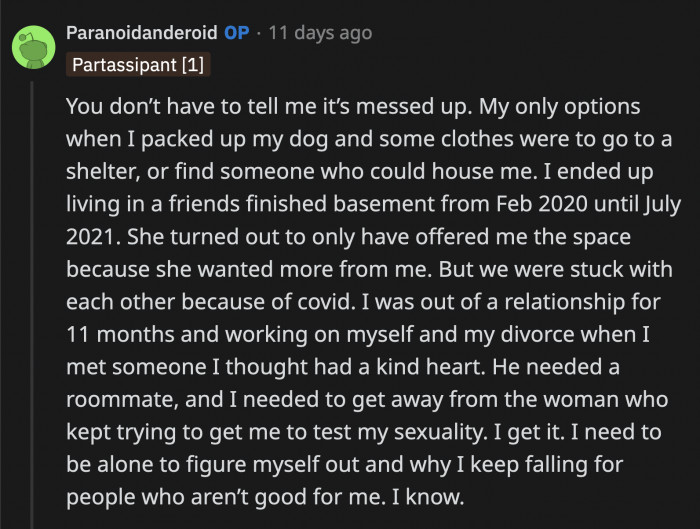 OP said that she is not blind to her situation, but she felt she had no choice when she moved in with her boyfriend, who happened to be the less messy choice at that time.