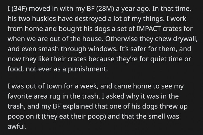 She asked her boyfriend about it, and he said his dogs threw up their own poop on the rug, and the smell from it ruined the item completely.