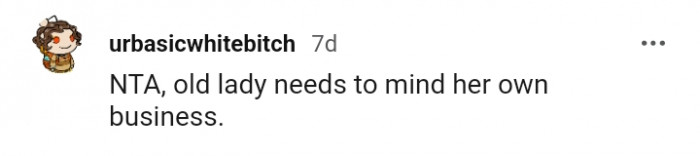 The old lady should mind her business