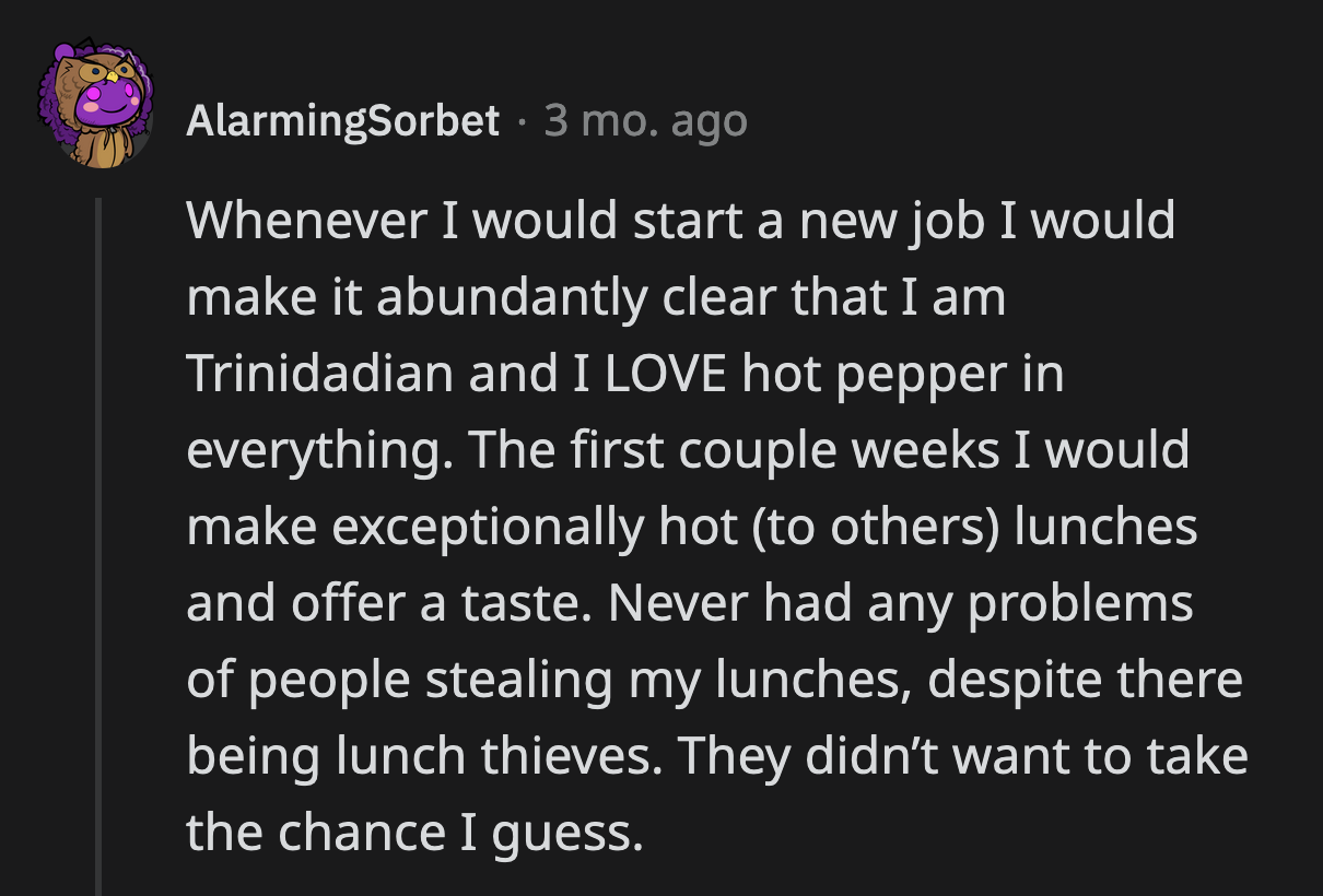 None of his coworkers would dare steal OP's lunch now.