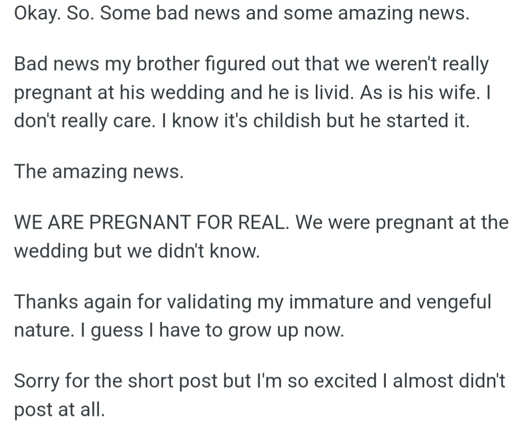 OP's brother and sister-in-law are furious after they discovered OP faked the pregnancy announcement at their wedding. But the real news is... OP's wife is actually pregnant now!
