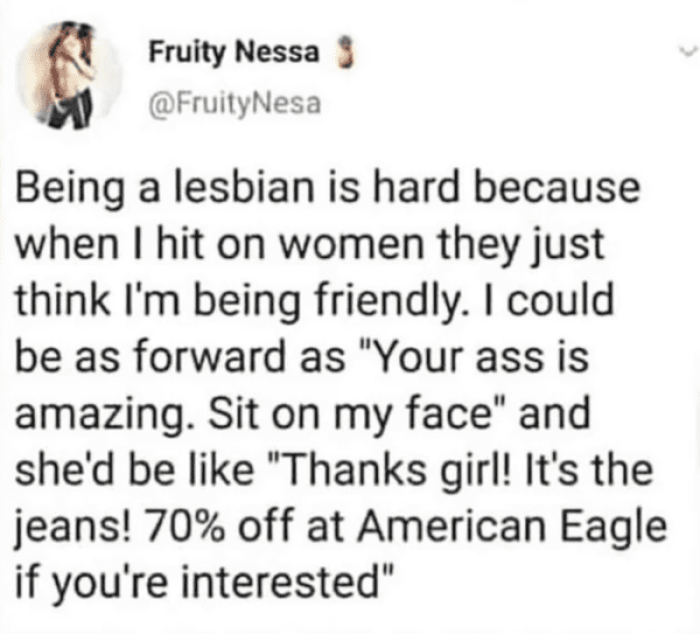 28. Someone is explaining how being a lesbian is hard