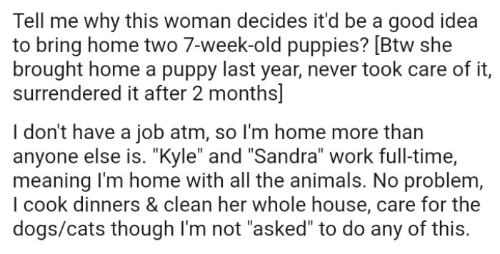 The OP says she brought home a puppy the year prior, never took care of it, and surrendered it after two months