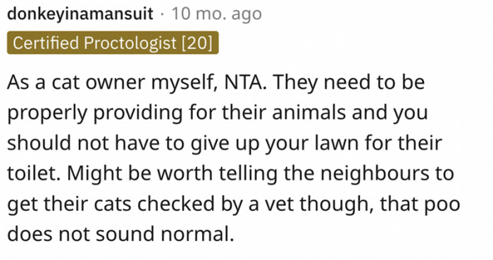 11. The neighbor should also take her cats to the vet about that poo issue
