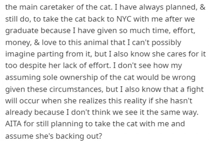 OP believes that she is the one who gets to take the cat with her when she moves out