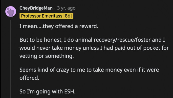 Someone went against the grain and said they wouldn't take the money unless they personally paid for some of the animal's needs, but commenters were quick to defend why taking the promised money wasn't wrong either.