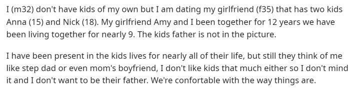 OP starts off by explaining the family dynamic and the situation with his girlfriend and step kids.