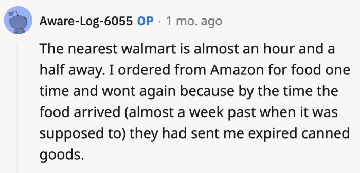 The nearest store is an hour away from OP, and Amazon delivery sent expired food to OP when she tried