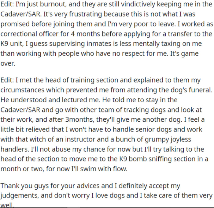 Due to burnout and frustration in her current job, OP seeks a transfer to the K9 unit and plans to request a transfer to the K9 bomb sniffing section in the future.