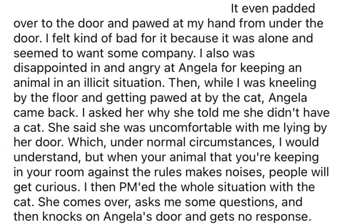 While the OP was still kneeling next to the door, the girl came back and caught her in the act.