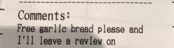 25. person who really thinks they can get free food in exchange for a review. 