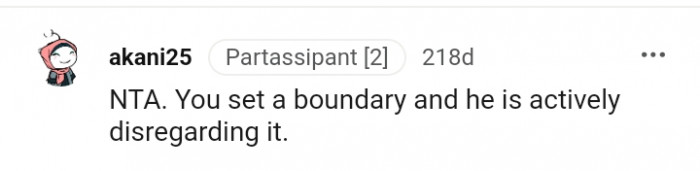 2. He is actively disregarding the boundaries