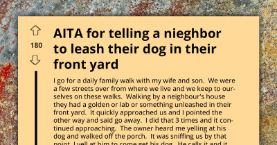 Entitlement Clashes Between Neighbor Insisting On Leashed Dog In Unfenced Front Yard And Owner Shutting Down His Lectures