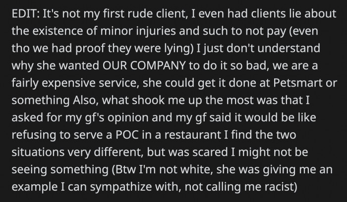 OP added later on that she was confused about why the lady was so adamant about having her dog groomed at their company and why she was taken aback when the lady accused her of being a 