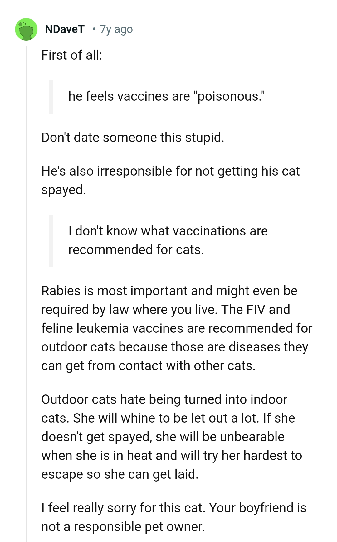 He is irresponsible for not getting his cat spayed