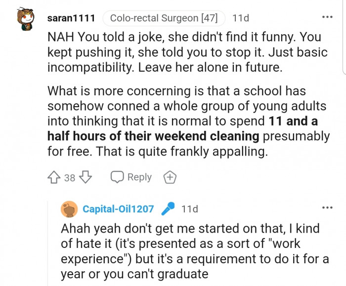 "Usually I hate this as a justification, but I think given you didn't use it to dismiss her, I say NTA."