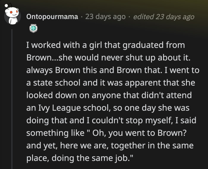 4. If you're so much better than a community college graduate, how come you ended up having the same job?