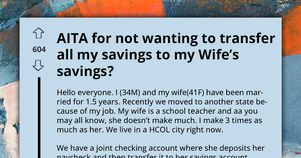 High-Earning Husband Suspicious Of Wife's Request To Transfer Money To Her Account He Cannot Access
