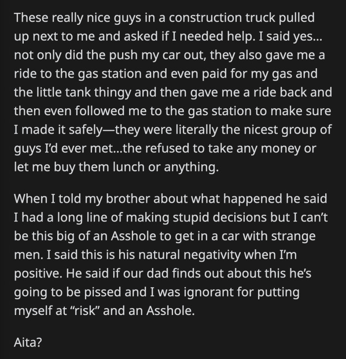 OP told her brother about what happened and he told her what a stupid decision it was to get in a stranger's car
