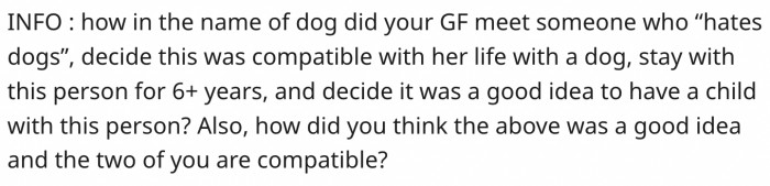 5. He and his girlfriend are not compatible because they have different views on dogs.