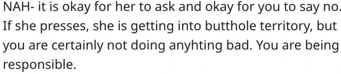 7. Turning her sister down is the responsible thing to do.