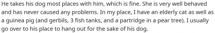 However, OP is not so crazy about owning a dog or having one visit her home.