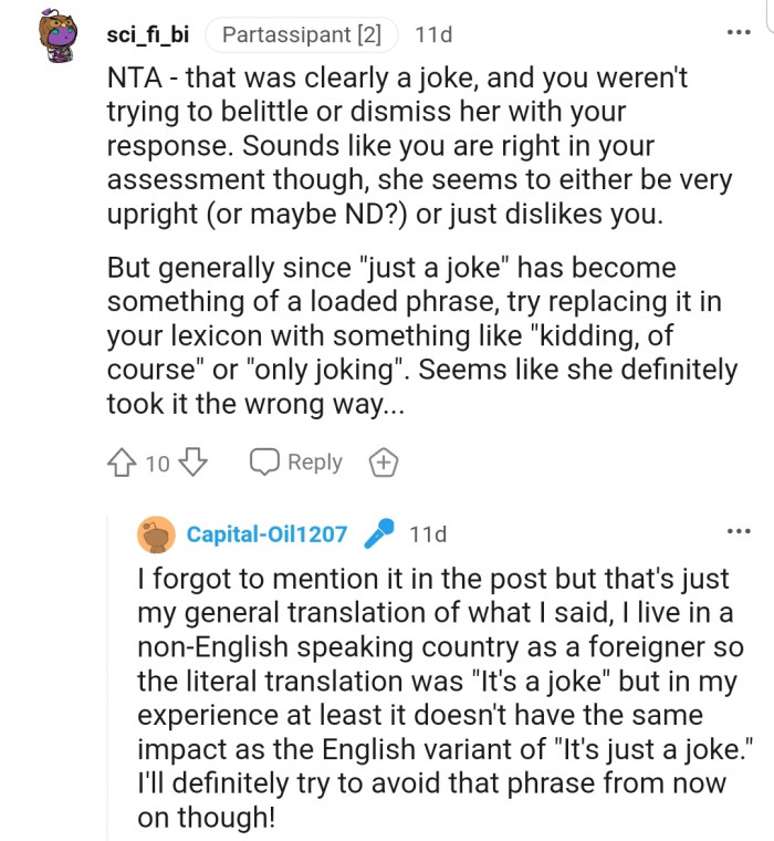 "NTA - that was clearly a joke, and you weren't trying to belittle or dismiss her with your response."