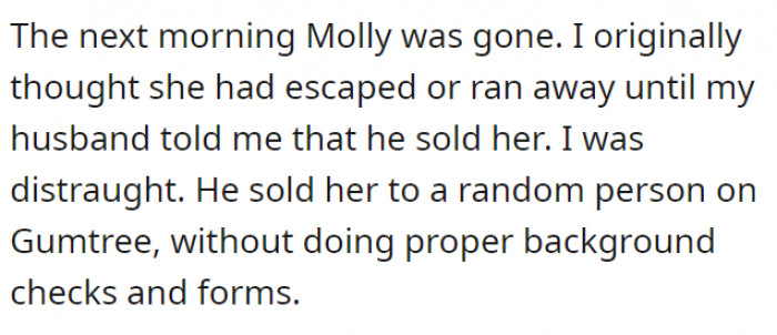 The cat is gone—the husband sold her cat on a website (Gumtree), and she was very upset, rightfully so!