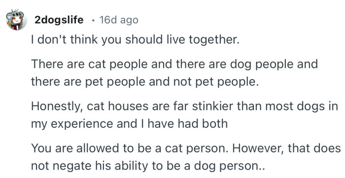 “You are allowed to be a cat person. However, that does not negate his ability to be a dog person.”