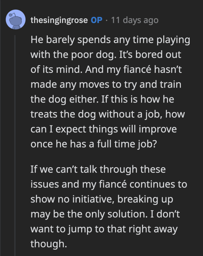 It looks like OP is not ready to break things off just yet until her fiancé proves unwilling to change his ways