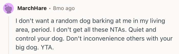 “Quiet and control your dog. Don't inconvenience others with your big dog. YTA.”