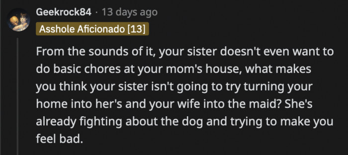OP's wife will handle most of the house chores if his sister is this against cleaning and following the homeowner's rules.