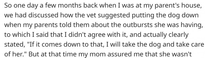 However, his parents had a different opinion—during one of OP’s visits, his parents initiated a conversation about putting the dog down.
