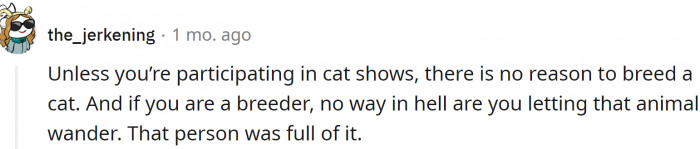 There are not many reasons for breeding cats